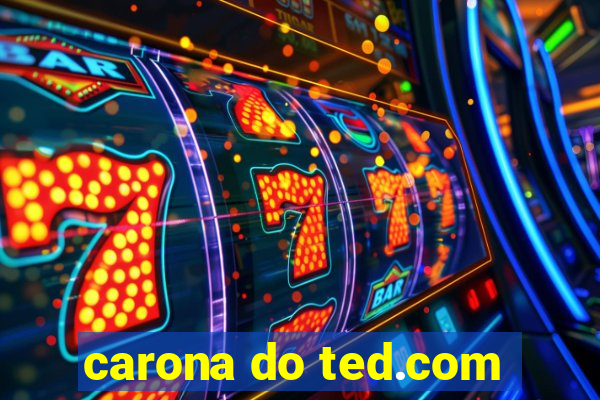 carona do ted.com